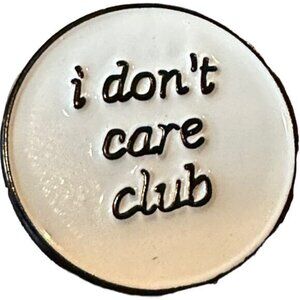 I Dont Care Club Enamel Lapel Pin With Black Backing & Secure Clasp